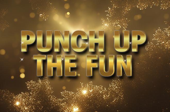 PUNCH UP THE FUN